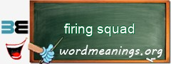 WordMeaning blackboard for firing squad